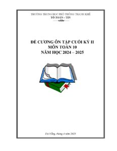 de-cuong-on-tap-cuoi-ky-ii-mon-toan-lop-10-nam-hoc-2024-2025-truong-thpt-thanh-khe - Trang 1