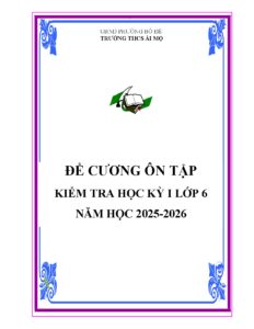 de-cuong-on-tap-kiem-tra-hoc-ky-1-toan-lop-6-nam-2025-2026-truong-thcs-ai-mo - Trang 1