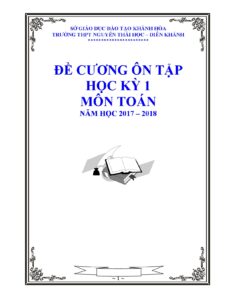 de-cuong-on-tap-hoc-ky-1-mon-toan-lop-12-nam-hoc-2017-2018-truong-thpt-nguyen-thai-hoc-khanh-hoa - Trang 1